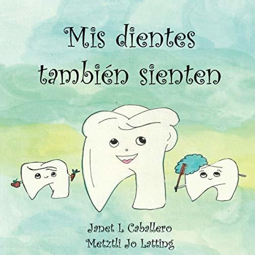 Libro : Mis Dientes Tambien Sienten - Latting Caballero,...
