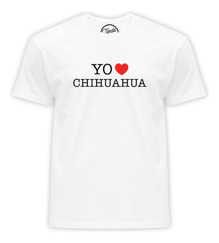 Playera Yo Amo Chihuahua Corazón Souvenir T-shirt