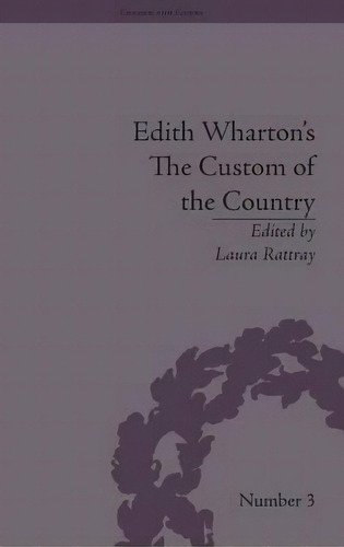 Edith Wharton's The Custom Of The Country, De Laura Rattray. Editorial Taylor Francis Ltd, Tapa Dura En Inglés