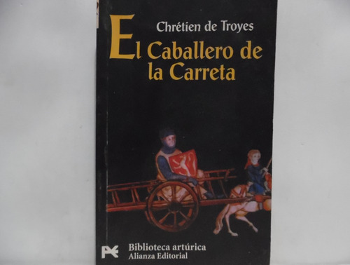 El Caballero De La Carreta / Chrétien De Troyes / Alianza 