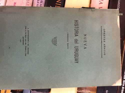 Nueva Historia Del Uruguay - Orestes Araujo