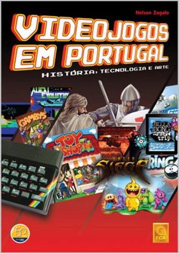 Videojogos Em Portugal - História, Tecnologia E Arte