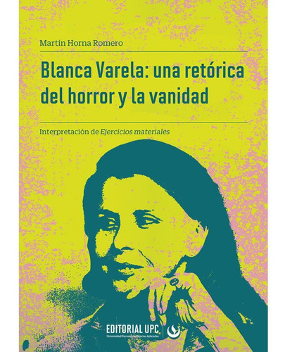 Blanca Varela: Una Retórica Del Horror Y La Vanidad