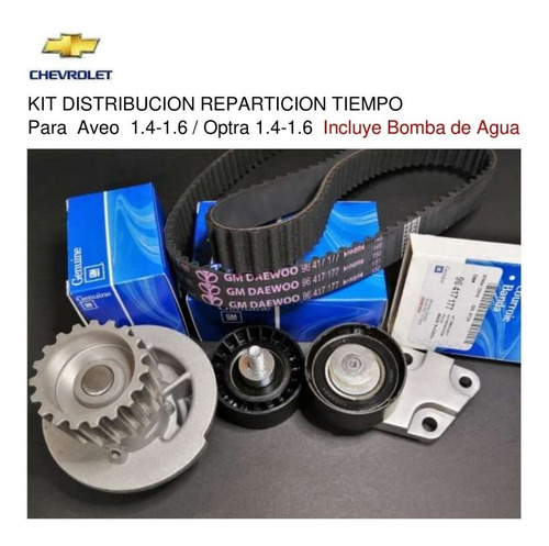 Kit Distribucion Con Bomba Aveo 1.4 - 1.6 Optra 1.4 - 1.6
