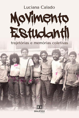 Movimento Estudantil:, De Luciana Calado. Editorial Dialética, Tapa Blanda En Portugués, 2022