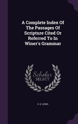 Libro A Complete Index Of The Passages Of Scripture Cited...