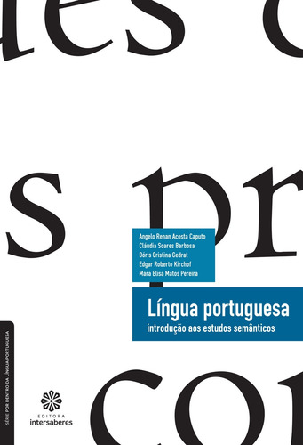 Língua portuguesa: introdução aos estudos semânticos, de Caputo, Angelo Renan Acosta Et Al.. Série Série Por Dentro da Língua Portuguesa Editora Intersaberes Ltda., capa mole em português, 2013