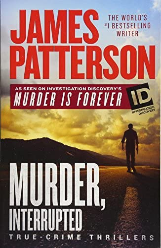 Murder, Interrupted (id True Crime, 1), De Patterson, James. Editorial Grand Central Publishing, Tapa Blanda En Inglés