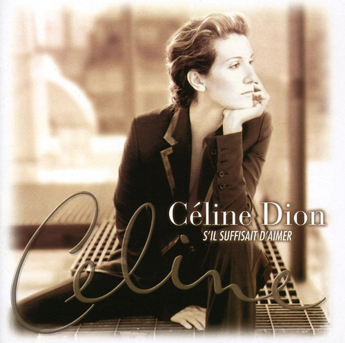 Celine Dion S Il Suffisait De Aimer Cd