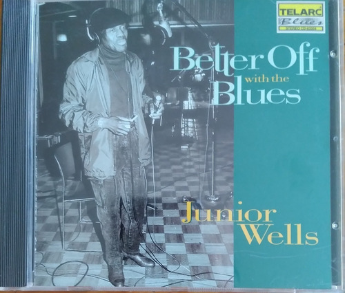 Junior Wells, Better Off Whit The Blues, Cd Telar, Joya