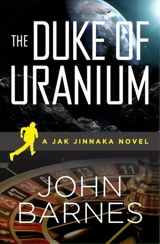 The Duke Of Uranium, De John Barnes. Editorial Open Road Media, Tapa Blanda En Inglés