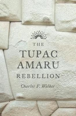 Libro The Tupac Amaru Rebellion - Charles F. Walker