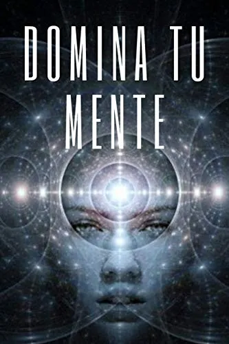 Libro : Domina Tu Mente La Mente Como Aliada - Libres,...