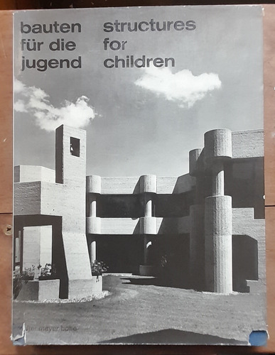 Structures For Children -  Arquitectura Walter Meyer Bohe D1