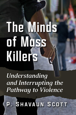 Libro The Minds Of Mass Killers: Understanding And Interr...