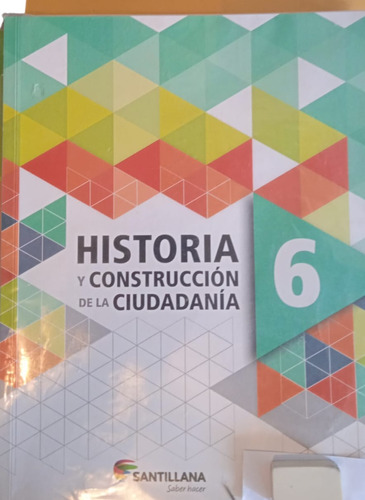 Historia Y Construcción De La Ciudadanía 6  Saber Hacer 