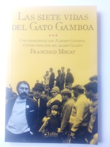 Las Siete Vidas Del Gato Gamboa. Francisco Mouat 
