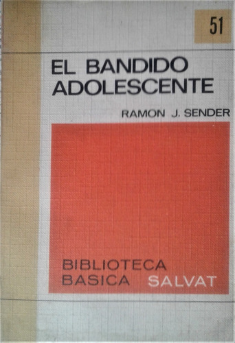 El Bandido Adolescente - Ramon J. Sender - Salvat 1970