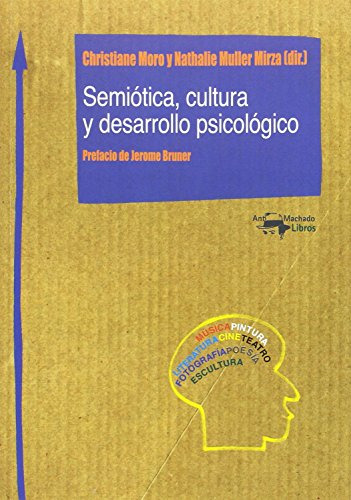 Semiótica, Cultura Y Desarrollo Psicológico / Cristiane Moro