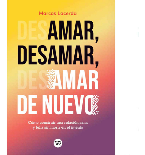 Amar Desamar Amar De Nuevo