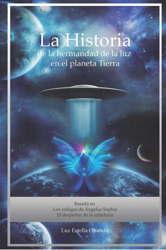 Libro: La Historia Hermandad Luz Planeta Ti