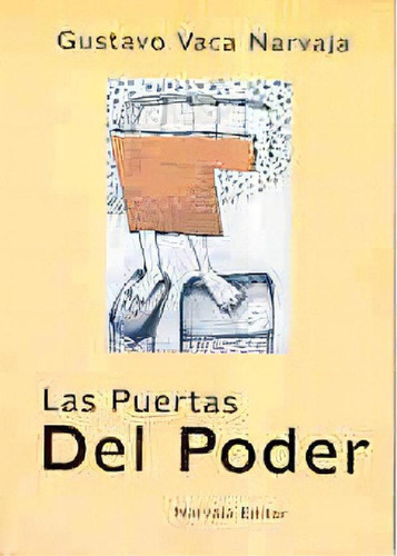 Libro - Las Puertas Del Poder, De Vaca Narvaja Gustavo. Ser