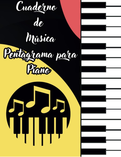 Libro: Cuaderno De Música Pentagrama Para Piano: 5 Sistemas