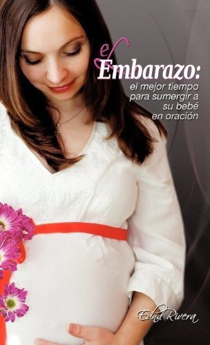 El Embarazo - Rivera, Edna, De Rivera, E. Editorial Xulon Press En Español