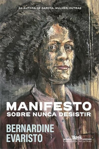 Manifesto: Sobre Nunca Desistir - 1ªed.(2022), De Bernardine Evaristo. Editora Companhia Das Letras, Capa Mole, Edição 1 Em Português, 2022