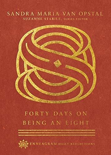 Forty Days On Being An Eight (enneagram Daily..., De Van Opstal, Sandra Ma. Editorial Ivp En Inglés