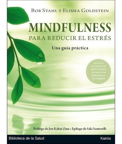 Mindfulness Para Reducir El Estrés, De Bob Stahl Y Elisha Goldstein. Editorial Kairos En Español