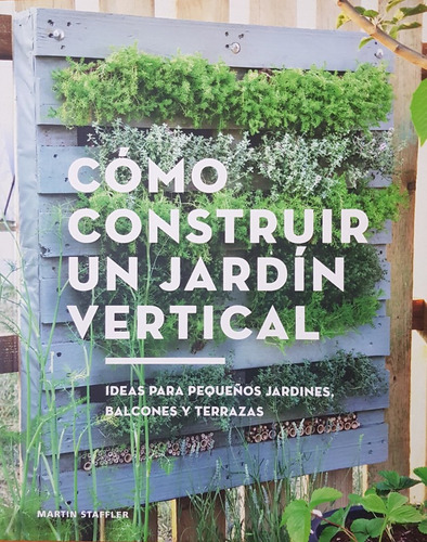 Como Construir Un Jardin Vertical - Staffle Martin