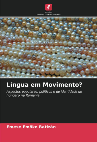 Língua Em Movimento?: Aspectos Populares, Políticos E De Ide