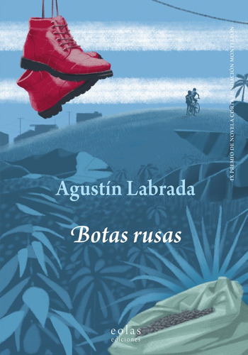 Botas Rusas, De Agustínlabrada. Editorial Eolas Ediciones, Tapa Blanda En Español, 2022