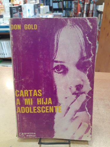 Cartas A Mi Hija Adolescente. Don Gold. Granica Editor