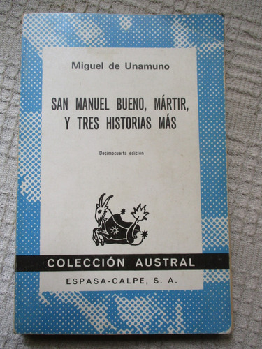 Unamuno - San Manuel Bueno, Mártir, Y Tres Historias Más