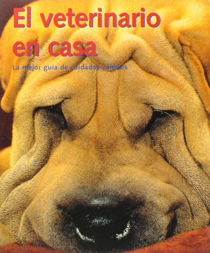 El veterinario en casa, de Vários autores. Editora Paisagem Distribuidora de Livros Ltda., capa mole em español, 2005