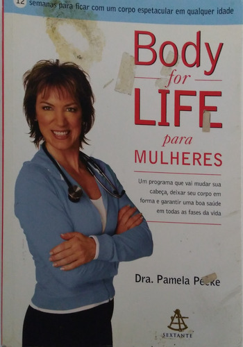 Livro Body For Life Para Mulheres - Dra. Pamela Peeke