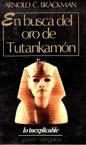 En Busca Del Oro De Tutankamon - Arnold Brackman_