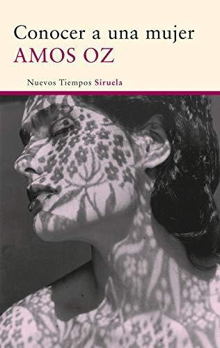 Conocer A Una Mujer, De Amos Oz. Editorial Siruela En Español