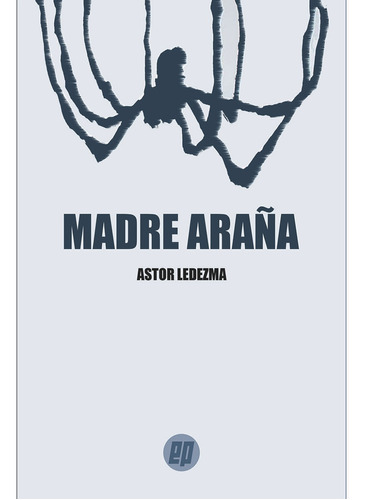 Madre Araña, De Ledezma, Astor. Editorial Ediciones Perifericas, Tapa Blanda En Español, 2021