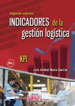 Comprar Libro: Indicadores De La Gestión Logística (spanish Edition)