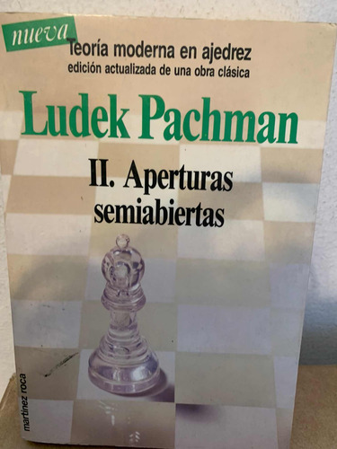 Teoría En Ajedrez. Ii. Aperturas Semiabiertas Ludek Pachman (Usado)
