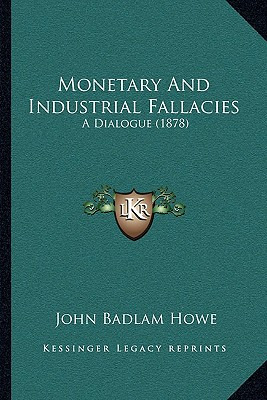 Libro Monetary And Industrial Fallacies: A Dialogue (1878...