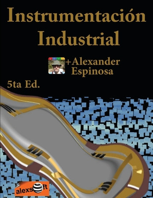 Libro Instrumentaciã³n Industrial - Espinosa, Alexander