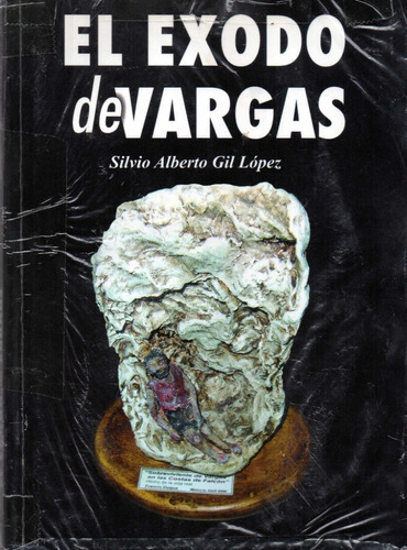 El Exodo De Vargas Silvio Alberto Gil Lopez Firmado