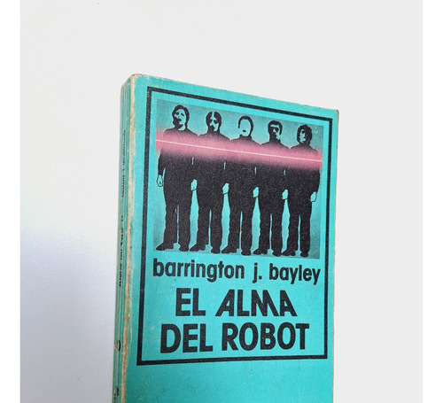 Barrington Bayley - El Alma Del Robot - Edhasa Nebulae