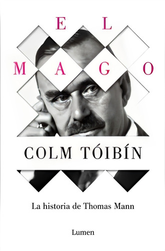 Libro El Mago. La Historia De Thomas Mann /916