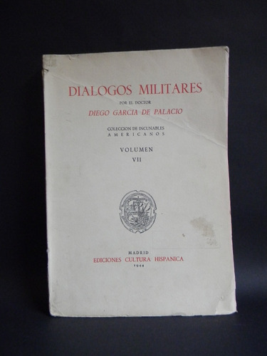 Dialogos Militares Diego García Incunables Americanos 1944