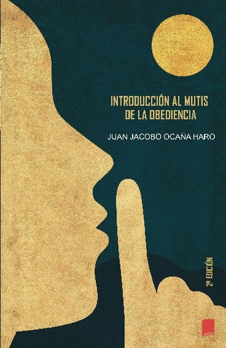 Introducciãâ³n Al Mutis De La Obediencia, De Ocaña Haro, Juan Jacobo. Editorial Libros Indie, Tapa Blanda En Español